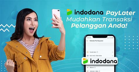 Indodana PayLater Mudahkan Transaksi Pelanggan .